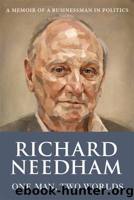 ONE MAN, TWO WORLDS: Memoir of a Businessman in Politics by Richard. Needham