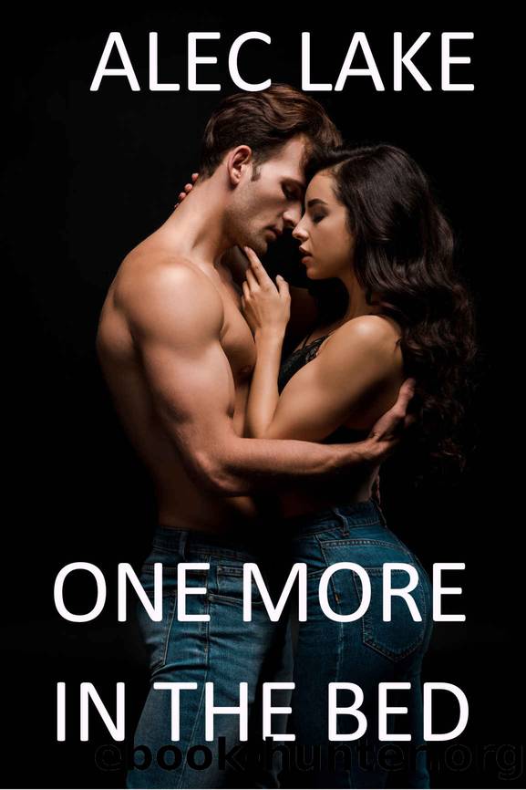 ONE MORE IN THE BED: A First Time Hotwife Story (The Hotwife Adventures Book 1) by Lake Alec