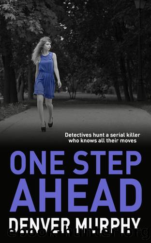 ONE STEP AHEAD_detectives hunt a serial killer who knows all their moves by DENVER MURPHY