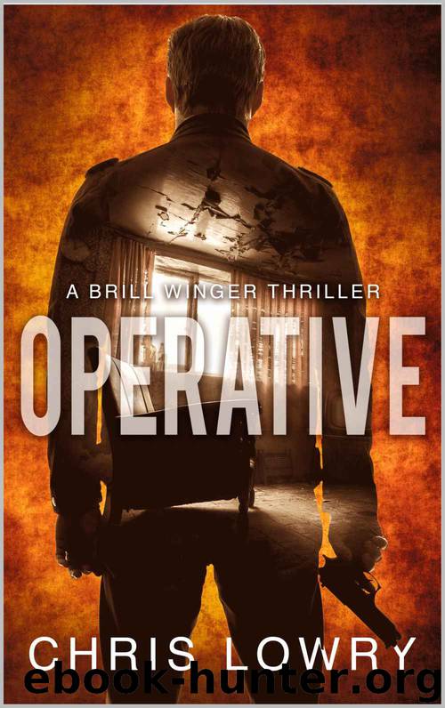 OPERATIVE - an action thriller: a Brill Winger Thriller (Brill Winger series Book 2) by Chris Lowry
