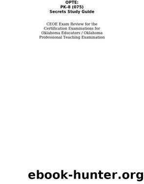 OPTE: PK-8 (075) Secrets Study Guide by CEOE Exam Secrets Test Prep Team