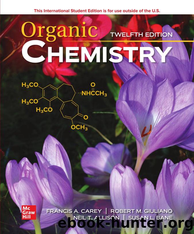 ORGANIC CHEMISTRY, TWELFTH EDITION by Francis A. Carey Robert M. Giuliano Neil T. Allison && Susan L. Bane