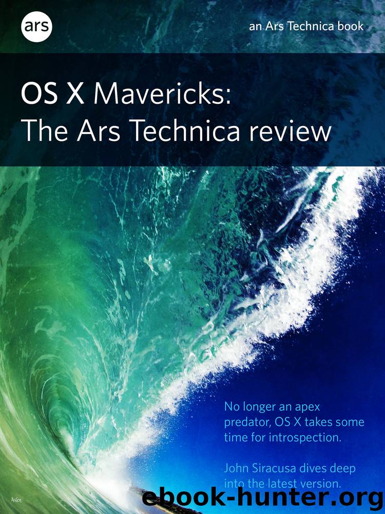 OS X 10.9 Mavericks: The Ars Technica Review by John Siracusa