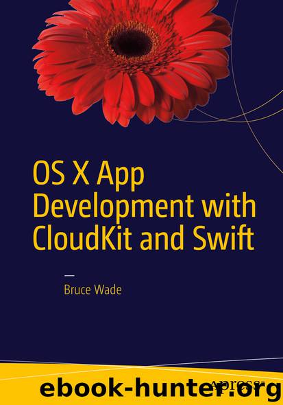 OS X App Development with CloudKit and Swift by Bruce Wade