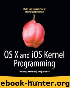 OS X and IOS Kernel Programming by Ole Henry Halvorsen Douglas Clarke