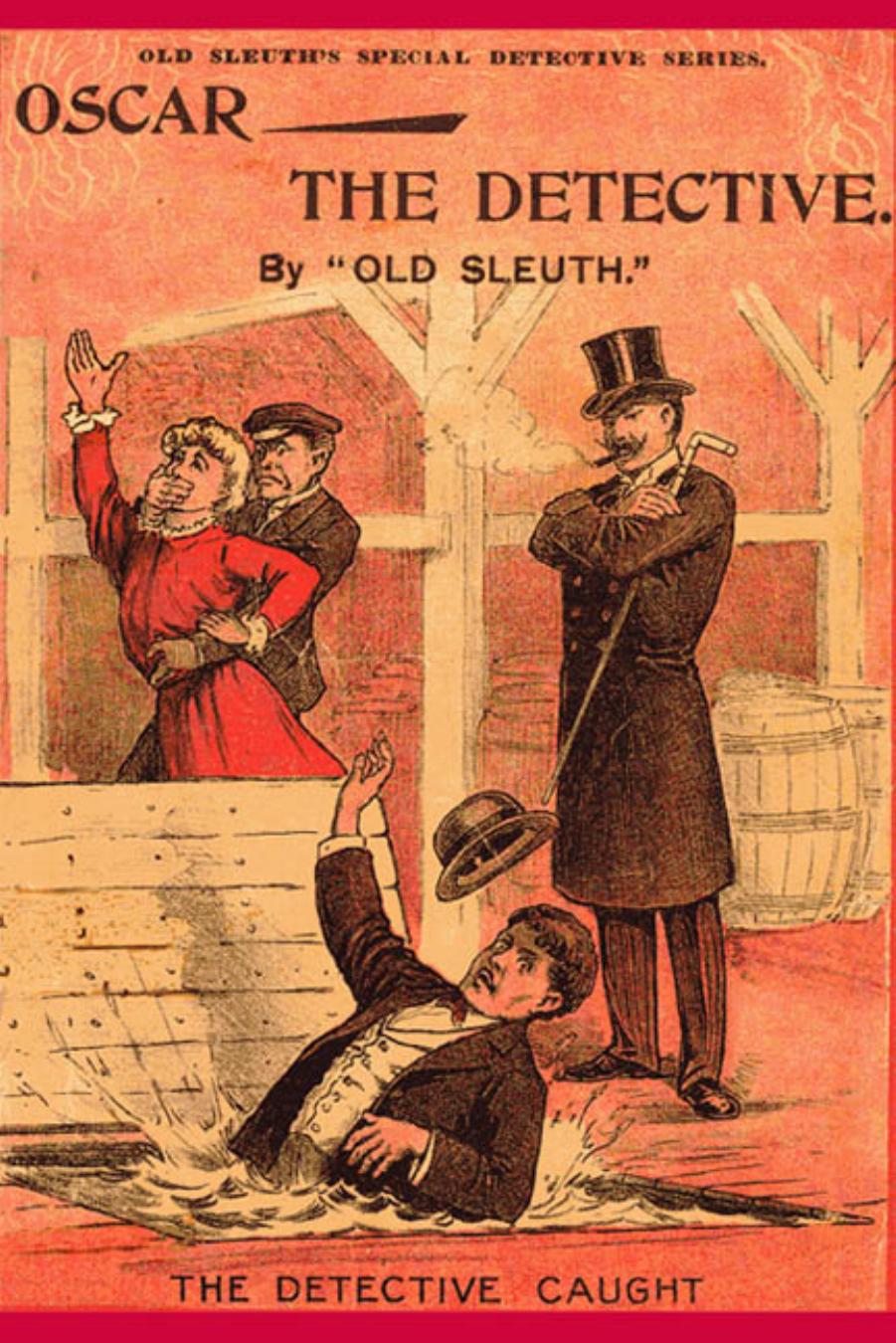 OSCAR THE DETECTIVE by Old Sleuth