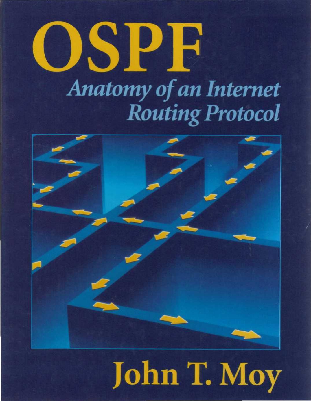 OSPF Anatomy of an Internet Routing Protocol by John T. Moy