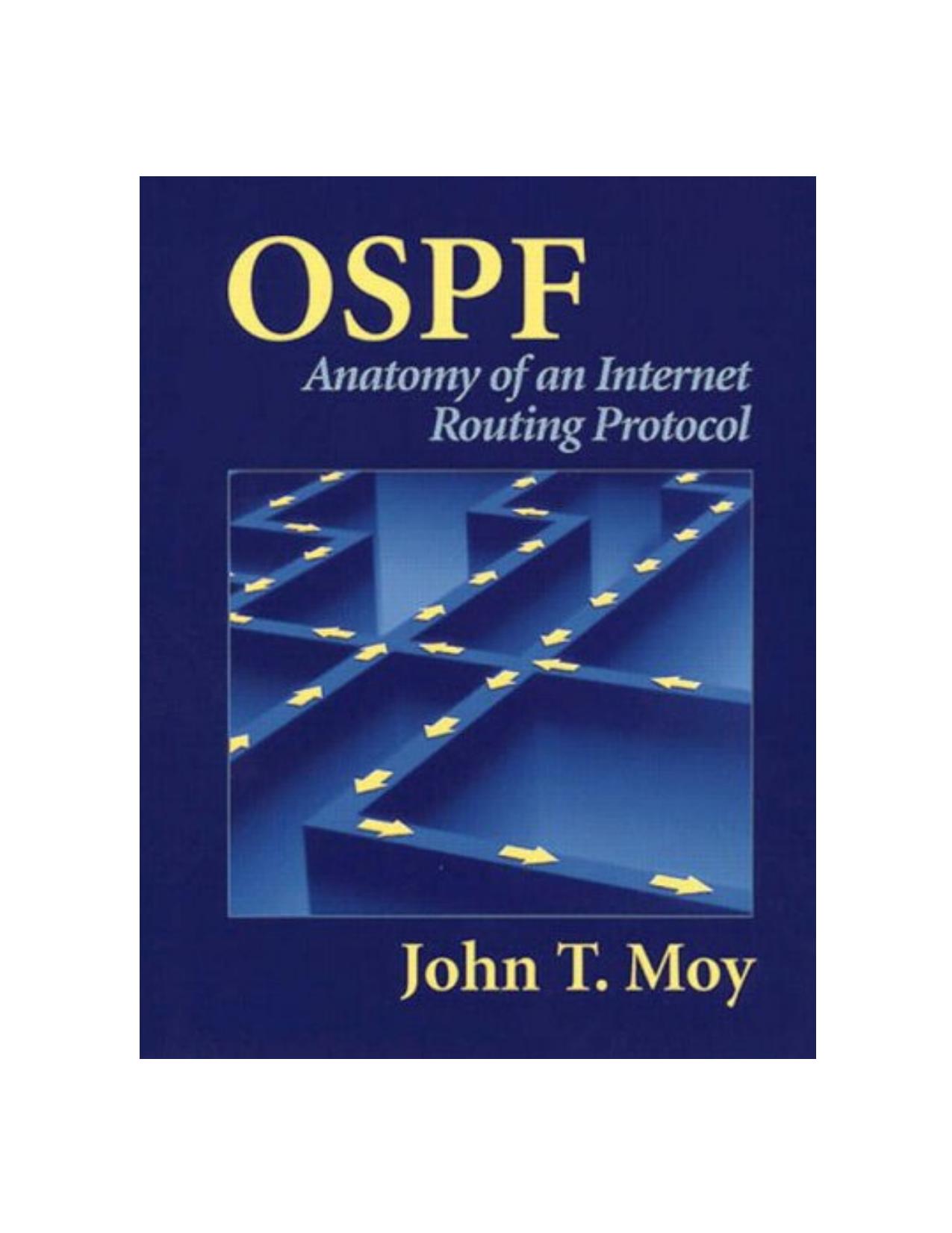 OSPF: Anatomy of an Internet Routing Protocol by John T. Moy