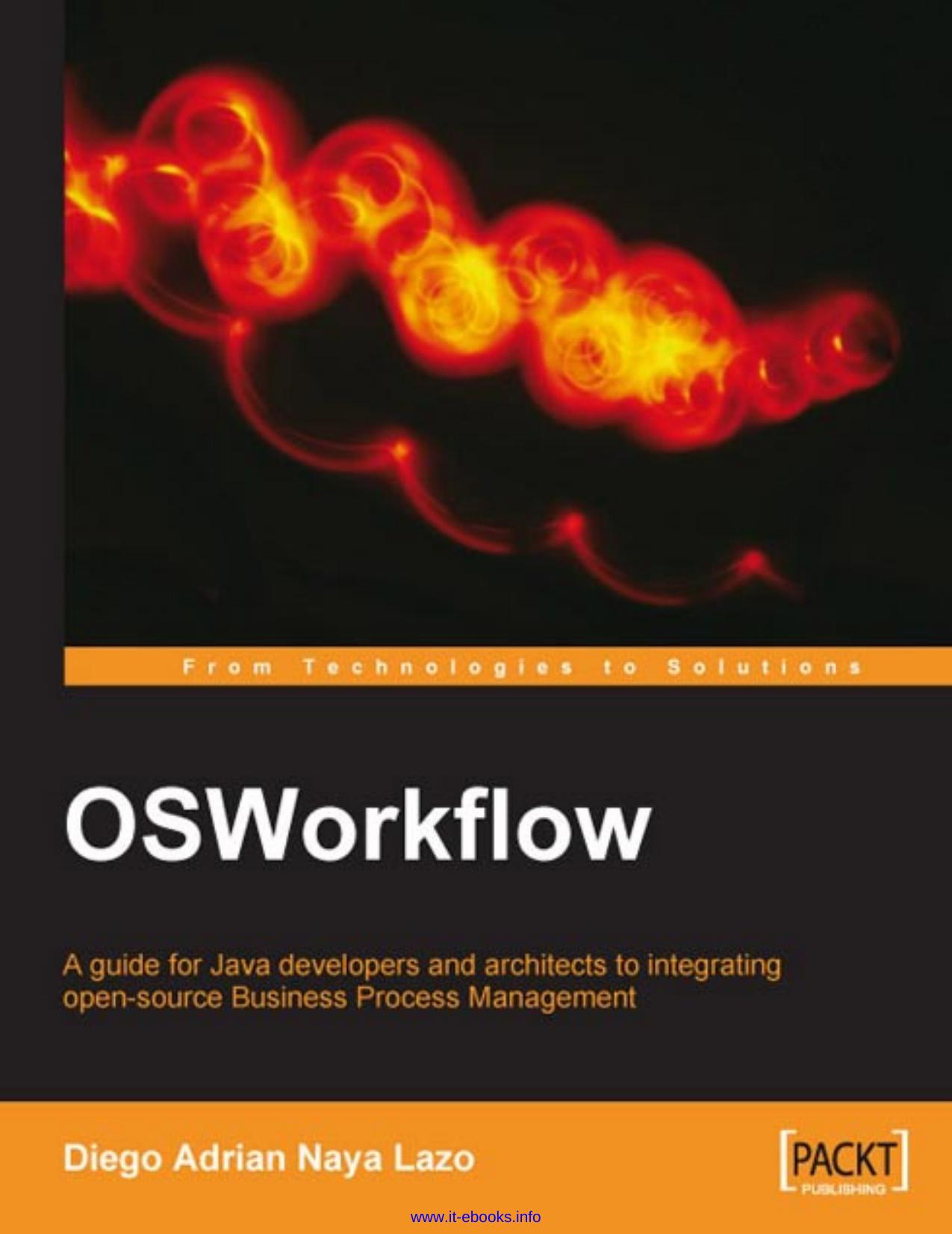OSWorkflow: A guide for Java developers and architects to integrating open-source Business Process Management by Diego Adrian Naya Lazo