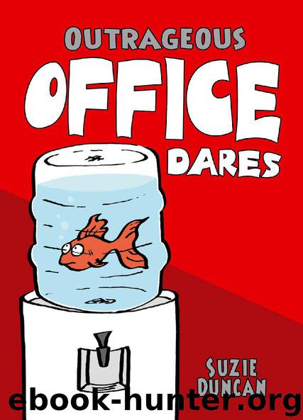 OUTRAGEOUS OFFICE DARES by SUZIE DUNCAN
