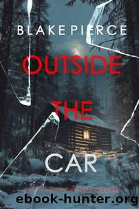 OUTSIDE THE CAR by Blake Pierce