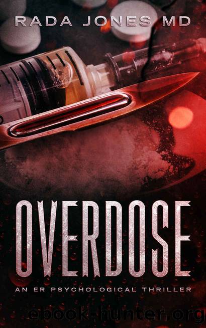 OVERDOSE: An ER Psychological Thriller (ER CRIMES: THE STEELE FILES Book 1) by RADA JONES MD