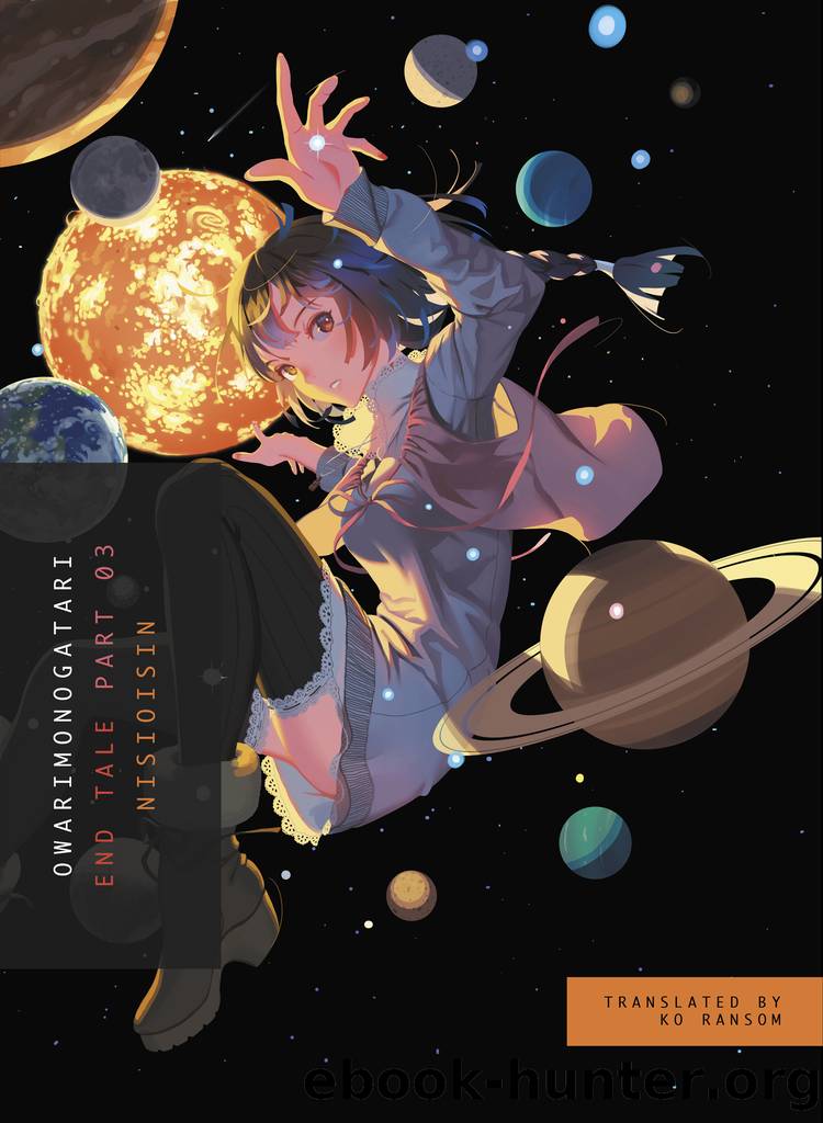 OWARIMONOGATARI, Part 3 by Nisioisin Illustrated by Vofan