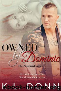 OWNED by Dominic (The Possessed Series Book 1) by KL Donn
