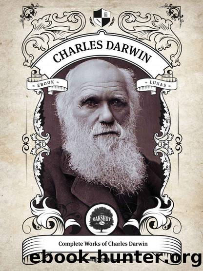 Oakshot Complete Works of Charles Darwin (Illustrated, Inline Footnotes) (Classics Book 10) by Charles Darwin