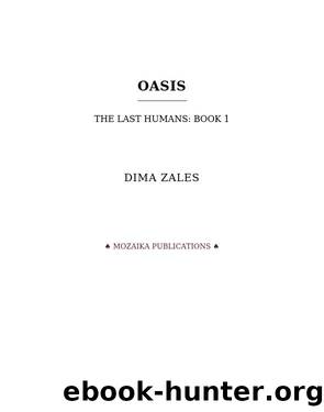 Oasis (The Last Humans Book 1) by Dima Zales