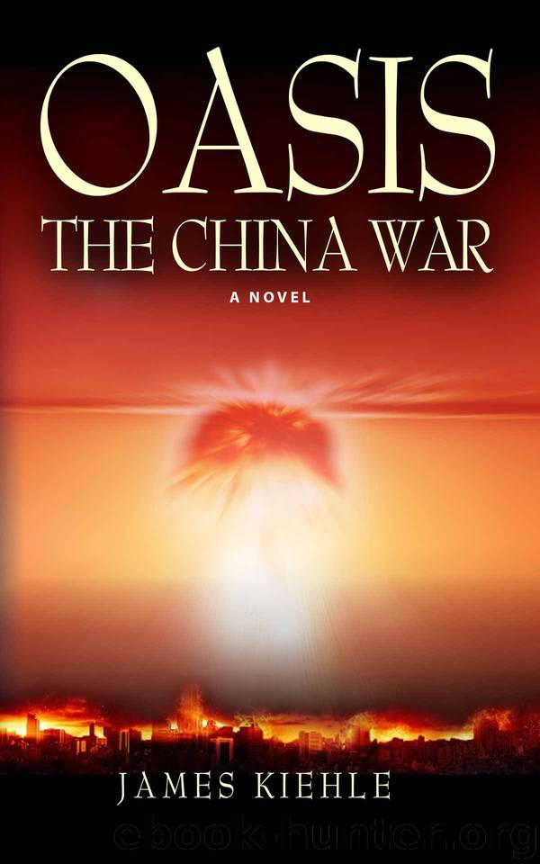 Oasis: The China War: Book One of the Oasis Series by James Kiehle
