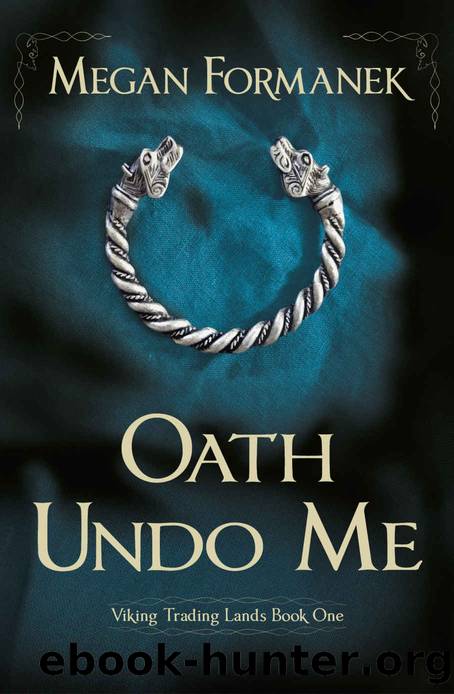 Oath Undo Me: Viking Trading Lands Book One (Viking Trading Lands Series 1) by Formanek Megan