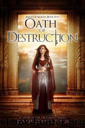 Oath of Destruction: Reign of Secrets, Book 5 by Jennifer Anne Davis