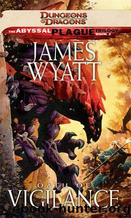 Oath of Vigilance: A Dungeons & Dragons Novel (Dungeons & Dragons: Abyssal Plague Trilogy) by Wyatt James