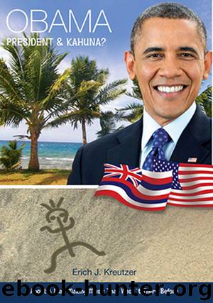 Obama: President & Kahuna? by Erich J. Kreutzer