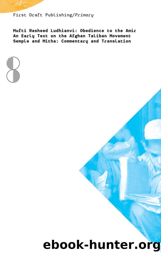 Obedience to the Amir: An early text on the Afghan Taliban Movement (First Draft Publishing Primary) by Mufti Rasheed Ludhianvi