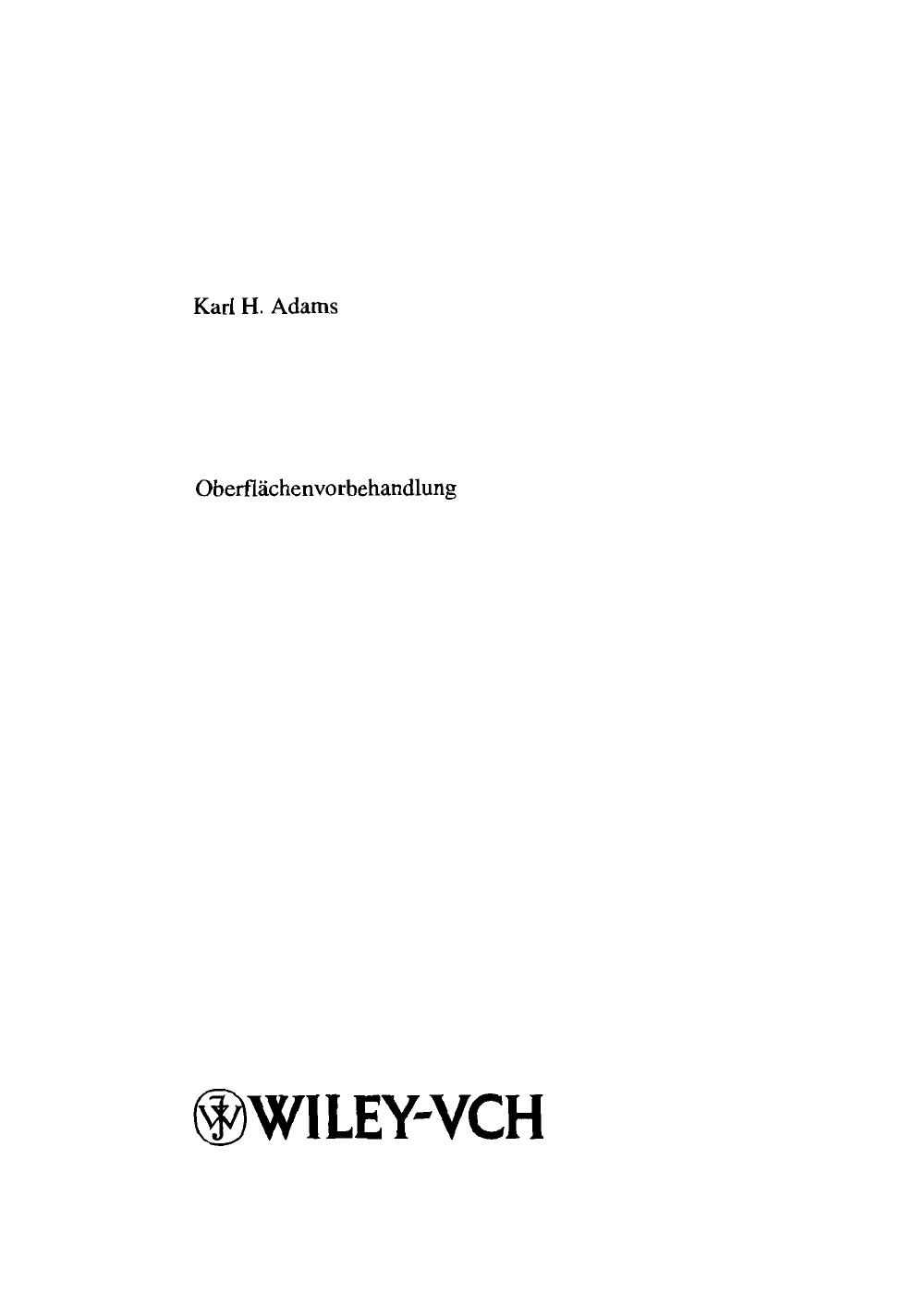 Oberflachenvorbehandlung: Lackieren, Kleben, Emaillieren by Karl H. Adams(auth.)