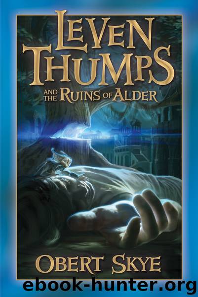 Obert Skye - Leven Thumps 05 by Leven Thumps & the Ruins of Alder