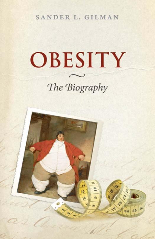 Obesity: The Biography by Sander L. Gilman