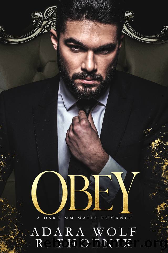 Obey: a dark MM mafia romance (Mafia Doms Book 3) by Adara Wolf & R. Phoenix