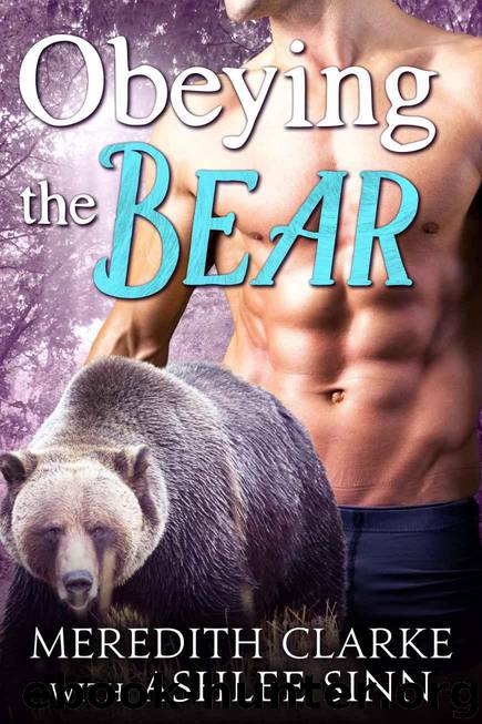 Obeying the Bear: BBW Paranormal Shapeshifter Romance (The Callaghan Clan Book 1) by Meredith Clarke & Ashlee Sinn