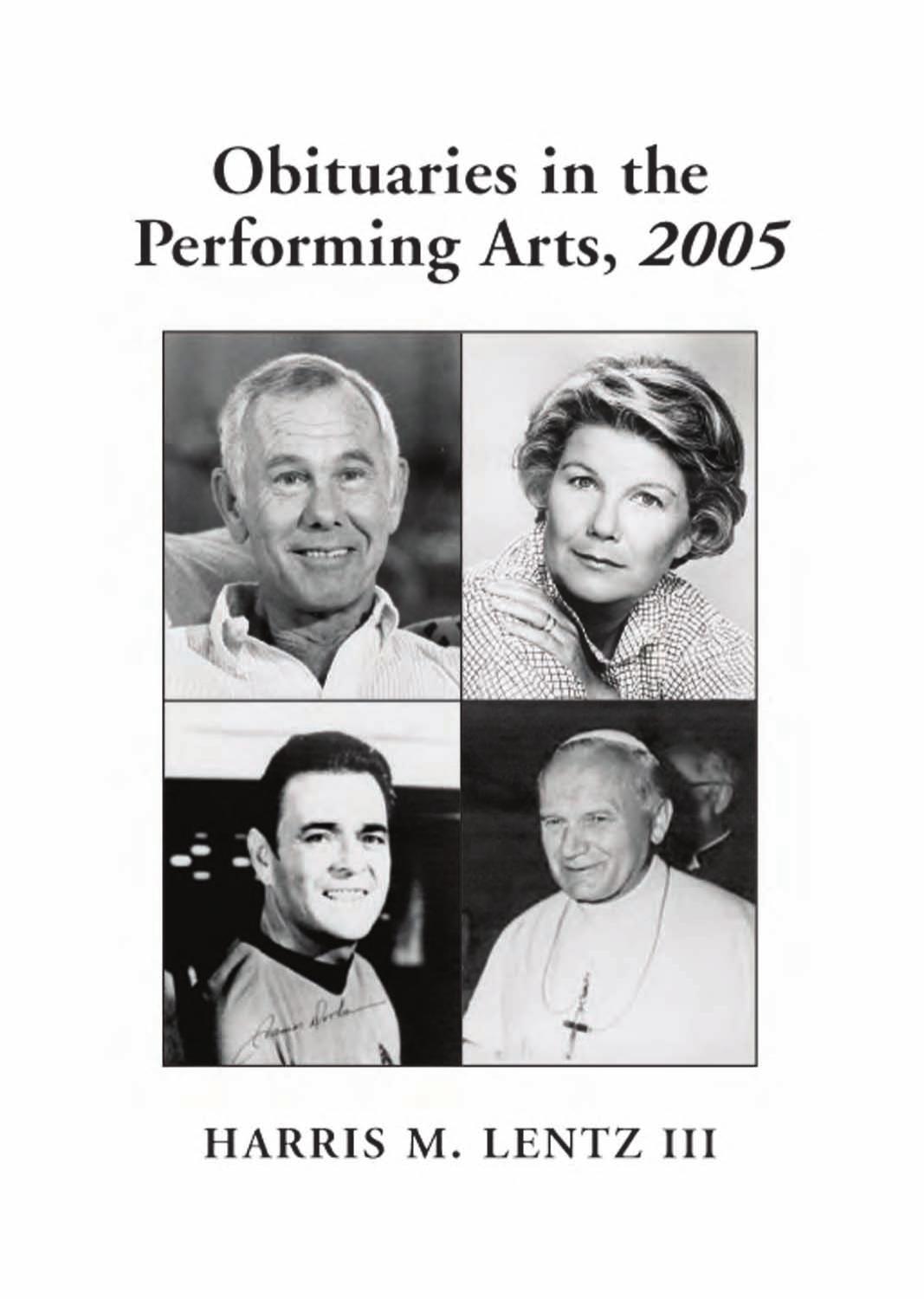 Obituaries In The Performing Arts, 2005: Film, Television, Radio, Theatre, Dance, Music, Cartoons and Pop Culture (Obituaries in the Performing Arts) by Harris M. Lentz