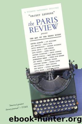 Object Lessons: The Paris Review Presents the Art of the Short Story by Lorin Stein & Sadie Stein