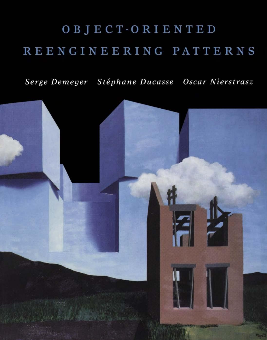 Object Oriented Reengineering Patterns (The Morgan Kaufmann Series in Software Engineering and Programming) by Serge Demeyer Stéphane Ducasse Oscar Nierstrasz