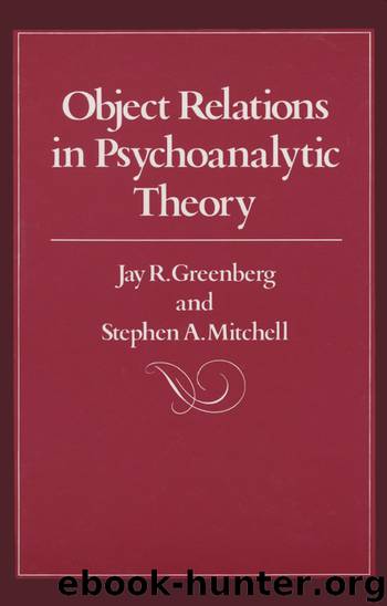 Object Relations in Psychoanalytic Theory by Jay R. Greenberg & Stephen A. Mitchell