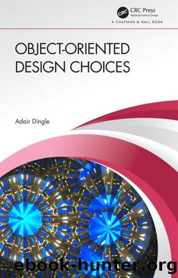 Object-Oriented Design Choices by Dingle Adair;