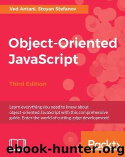 Object-Oriented JavaScript - Third Edition by Ved Antani & Stoyan Stefanov