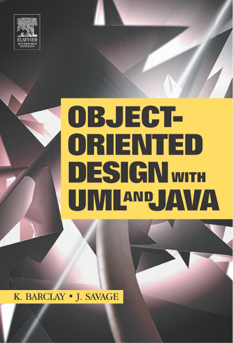 Object-oriented Design With UML and Java by Barclay Kenneth A.; Savage W. J