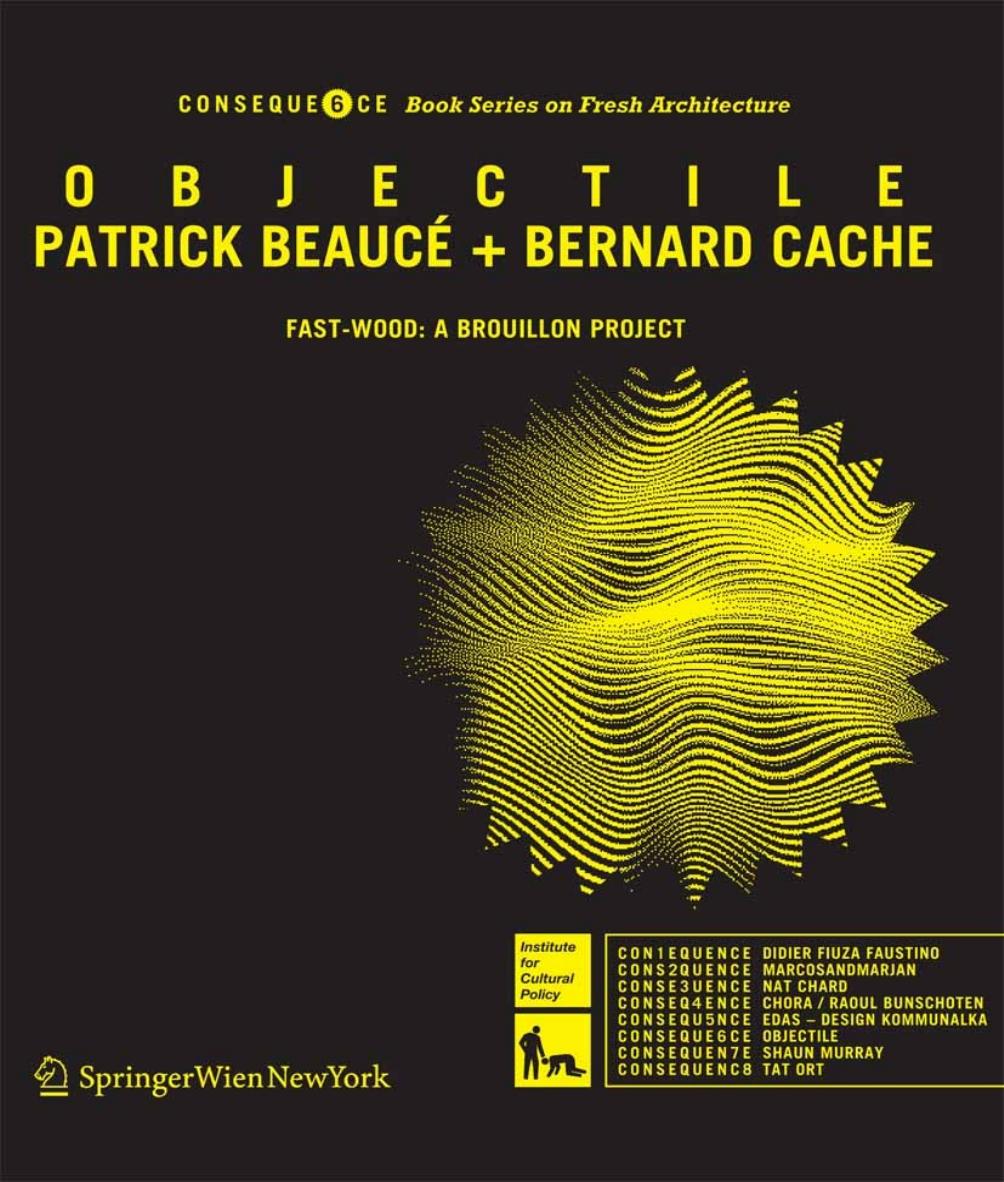 Objectile: Fast-Wood: A Brouillon Project (Consequence Book Series on Fresh Architecture) by Unknow