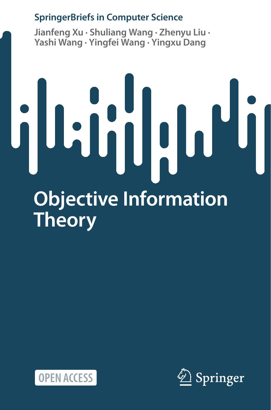 Objective Information Theory by Jianfeng Xu Shuliang Wang Zhenyu Liu Yashi Wang Yingfei Wang Yingxu Dang