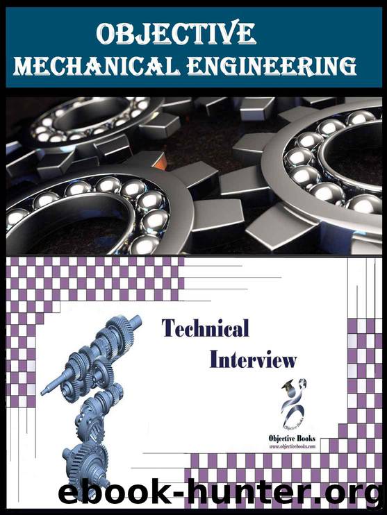 Objective Mechanical Engineering and Technical Interview: Mechanical Engineering Objective Questions with Answers + Technical Interview by Pranab Debnath
