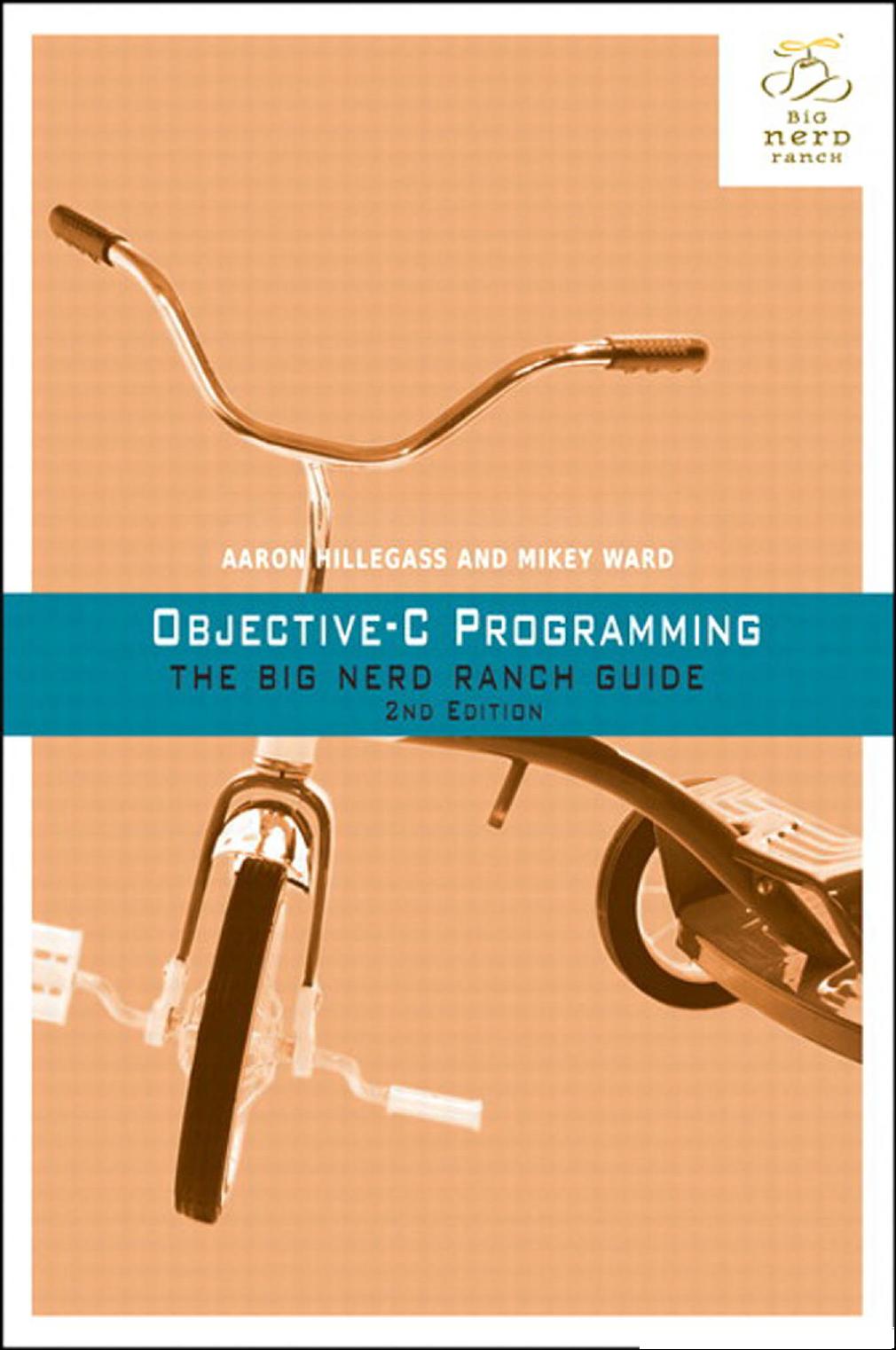 Objective-C Programming: The Big Nerd Ranch Guide by Big Nerd Ranch Guides