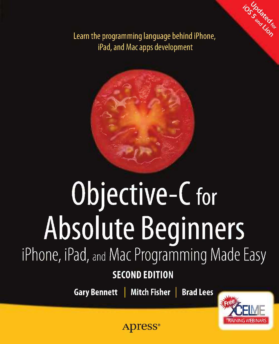 Objective-C for Absolute Beginners: iPhone, iPad, and Mac Programming Made Easy by Gary Bennett Mitch Fisher Brad Lees (auth.)