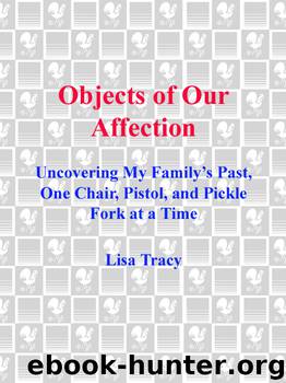 Objects of Our Affection by Lisa Tracy