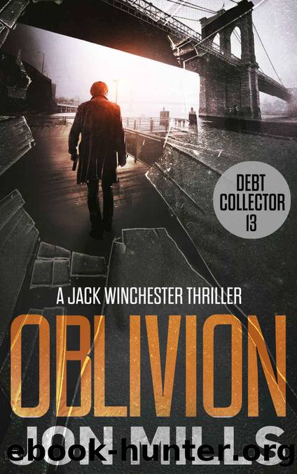 Oblivion - Debt Collector 13 (A Jack Winchester Thriller) by Jon Mills