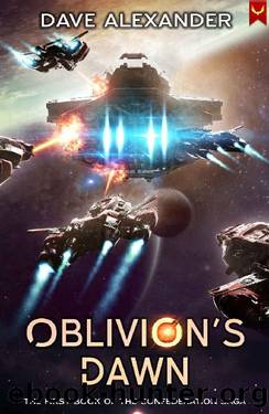 Oblivion's Dawn: A Military Sci-Fi Series (The Confederation Saga Book 1) by Dave Alexander
