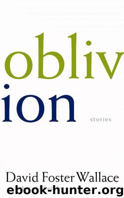 Oblivion: stories by David Foster Wallace
