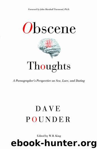 Obscene Thoughts: A Pornographer's Perspective on Sex, Love, and Dating by Dave Pounder