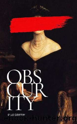 Obscurity: A Gothic Novel by Elle Griffin
