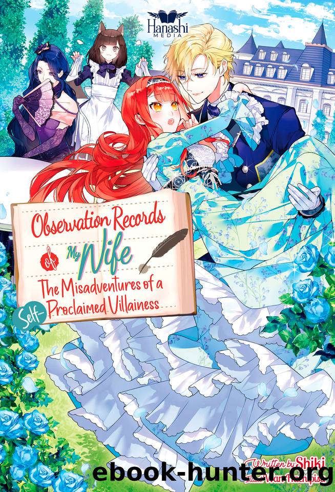 Observation Records of My Wife - The Misadventures of a Self-Proclaimed Villainess - Volume 1 by Shiki